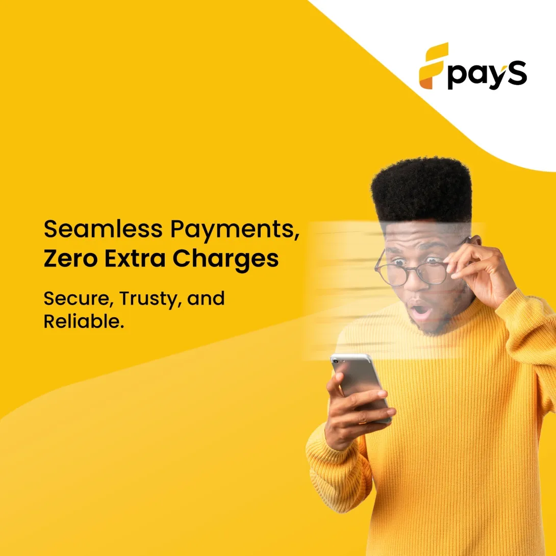 A man in a yellow sweater reacts in amazement while looking at his phone, alongside the text: "Seamless Payments, Zero Extra Charges. Secure, Trusty, and Reliable." The image is branded with the PayS logo in a vibrant yellow background.